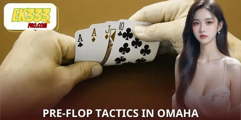 pre-flop tactics in Omaha
