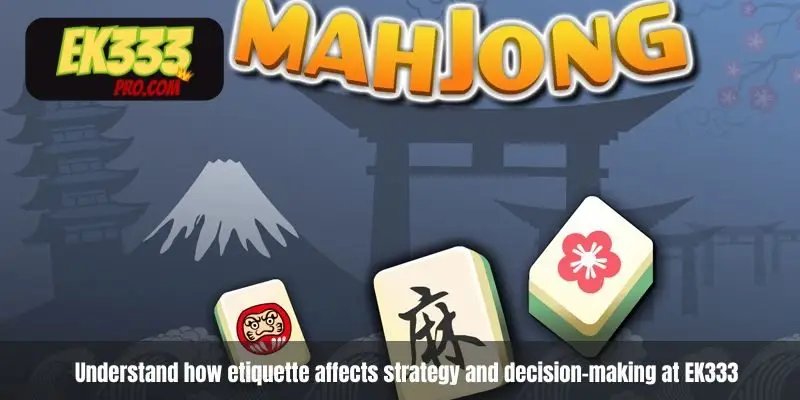 EK333-এ শিষ্টাচার কীভাবে কৌশল এবং সিদ্ধান্ত গ্রহণকে প্রভাবিত করে তা বুঝুন