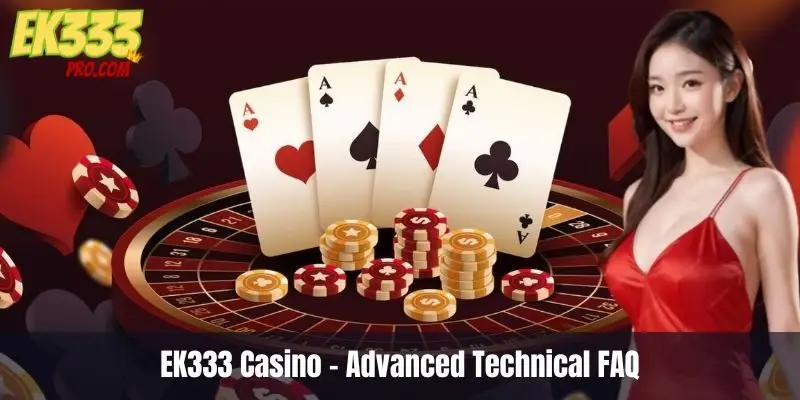 EK333 Casino – Advanced Technical FAQ