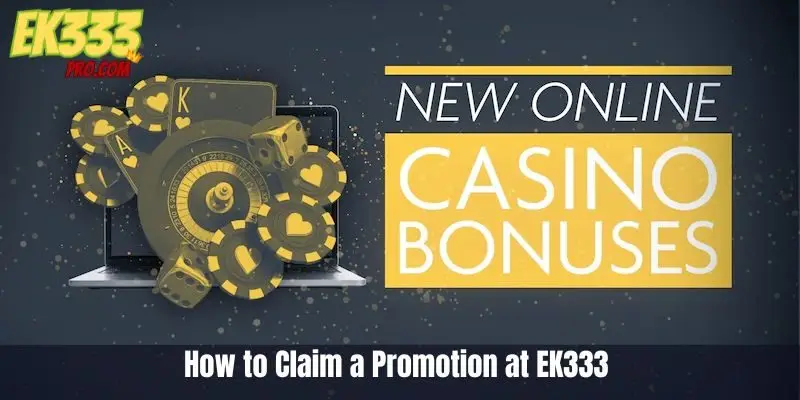 EK333 এ কীভাবে একটি প্রোমোশন দাবি করবেন EK333 এ কীভাবে একটি প্রোমোশন দাবি করবেন