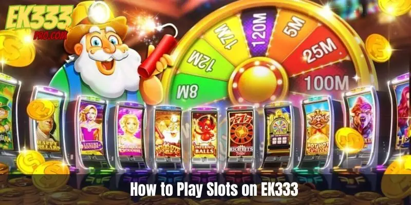EK333 তে স্লট কিভাবে খেলবেন EK333 তে স্লট কিভাবে খেলবেন