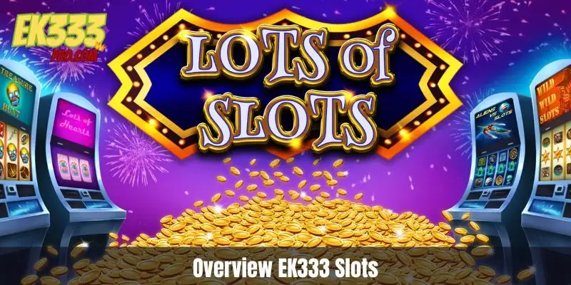 ওভারভিউ EK333 স্লট ওভারভিউ EK333 স্লট